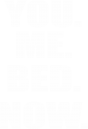 Принт You me bed now вариант 1