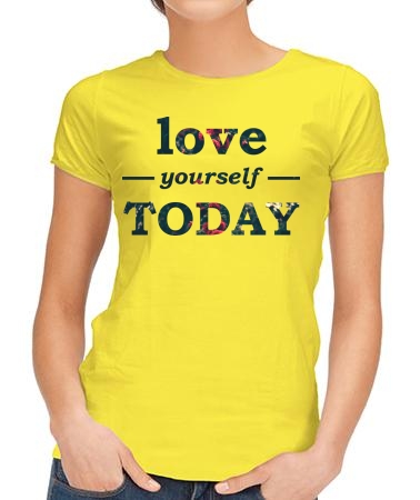 Love yourself today