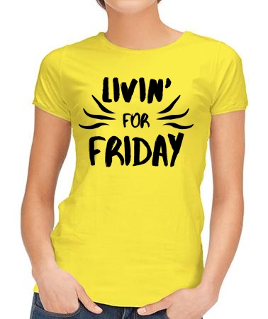 Livin' for Friday