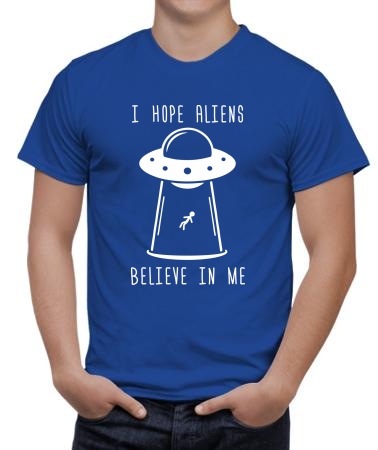 Aliens believe in me