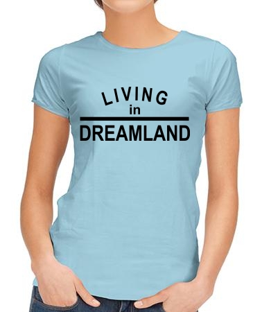 Living in Dreamland