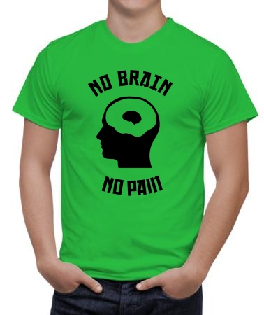 No brain, no pain